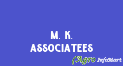 M. K. Associatees