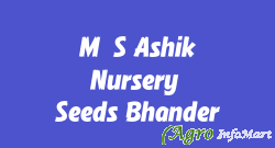 M/S Ashik Nursery & Seeds Bhander nagaon india