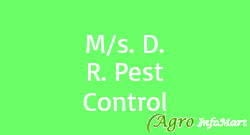 M/s. D. R. Pest Control