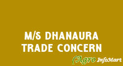 M/s Dhanaura Trade Concern