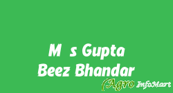 M/s Gupta Beez Bhandar