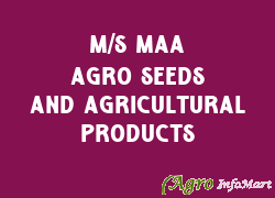 M/s Maa Agro Seeds And Agricultural Products