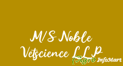 M/S Noble Vetscience LLP