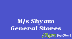 M/s Shyam General Stores