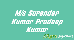 M/s Surender Kumar Pradeep Kumar