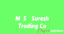 M/S. Suresh Trading Co.