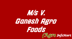 M/s V. Ganesh Agro Foods indore india