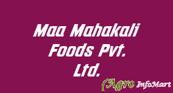 Maa Mahakali Foods Pvt. Ltd.