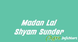 Madan Lal Shyam Sunder