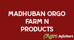 Madhuban Orgo Farm N Products aurangabad india