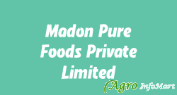 Madon Pure Foods Private Limited