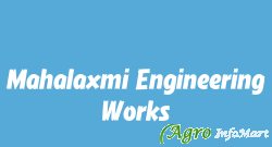 Mahalaxmi Engineering Works