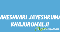 MAHESHVARI JAYESHKUMAR KHAJUROMALJI