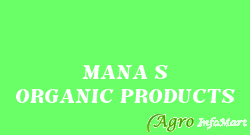 MANA S ORGANIC PRODUCTS
