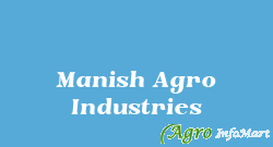 Manish Agro Industries