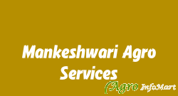 Mankeshwari Agro Services