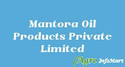 Mantora Oil Products Private Limited