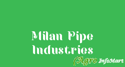 Milan Pipe Industries ahmedabad india