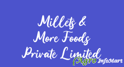 Millets & More Foods Private Limited