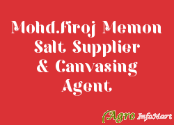 Mohd.firoj Memon Salt Supplier & Canvasing Agent