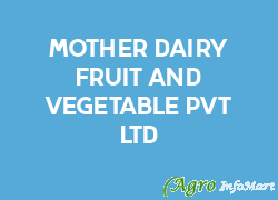 Mother Dairy Fruit and Vegetable Pvt Ltd