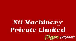 Nti Machinery Private Limited baraut india