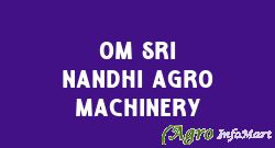 Om Sri Nandhi Agro Machinery
