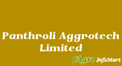 Panthroli Aggrotech Limited