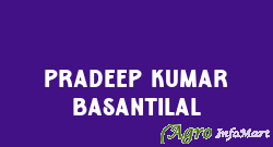 Pradeep Kumar Basantilal  