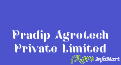 Pradip Agrotech Private Limited