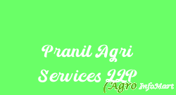 Pranil Agri Services LLP