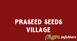 Praseed Seeds Village