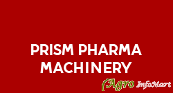 Prism Pharma Machinery ahmedabad india