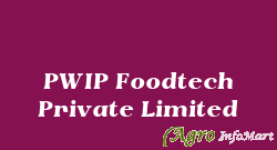 PWIP Foodtech Private Limited