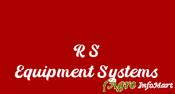 R S Equipment Systems