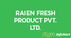 Raien Fresh Product Pvt. Ltd.