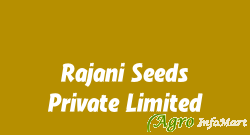 Rajani Seeds Private Limited