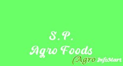 S. P. Agro Foods