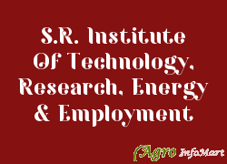 S.R. Institute Of Technology, Research, Energy & Employment