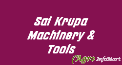 Sai Krupa Machinery & Tools