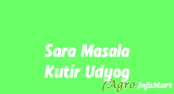 Sara Masala Kutir Udyog