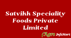 Satvikk Speciality Foods Private Limited
