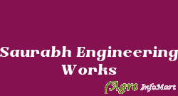 Saurabh Engineering Works