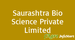 Saurashtra Bio Science Private Limited ahmedabad india