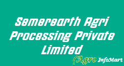 Semerearth Agri Processing Private Limited