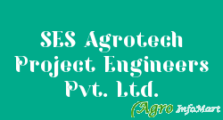 SES Agrotech Project Engineers Pvt. Ltd.