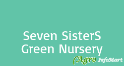 Seven SisterS Green Nursery