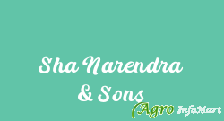 Sha Narendra & Sons