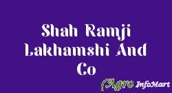 Shah Ramji Lakhamshi And Co