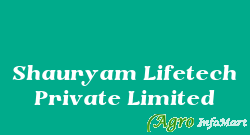 Shauryam Lifetech Private Limited